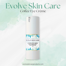 Load image into Gallery viewer, Evolve Skin Care Coffee Eye Crème
