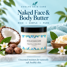 Load image into Gallery viewer, Naked Face &amp; Body Butter – Rich, Unscented Moisture for Dry &amp; Sensitive Skin
