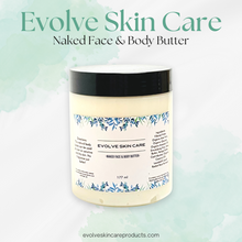 Load image into Gallery viewer, Evolve Skin Care Naked Face and Body Butter
